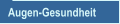Augen-Gesundheit
